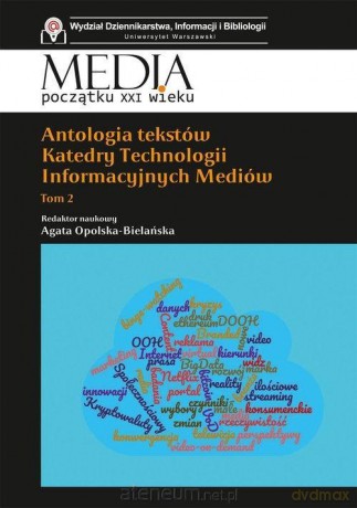 Antologia tekstów Katedry Technologii Informacyjnej (Tom 2) - Agata Opolska-Bielańska [KSIĄŻKA]