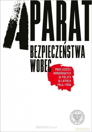 Aparat bezpieczeństwa wobec mniejszości - Jarosław Syrnyk [KSIĄŻKA]