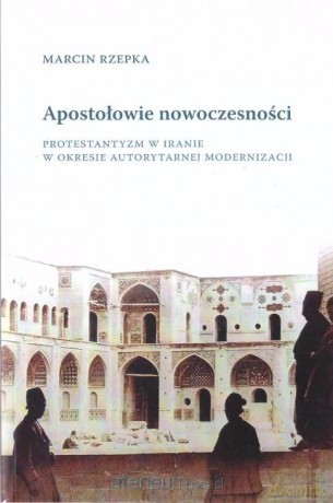 Apostołowie nowoczesności - Marcin Rzepka [KSIĄŻKA]