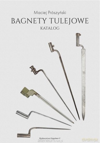 Bagnety tulejowe. Katalog - Maciej Prószyński [KSIĄŻKA]
