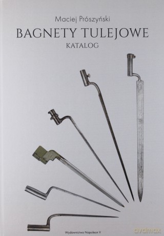 Bagnety tulejowe. Katalog - Maciej Prószyński [KSIĄŻKA]