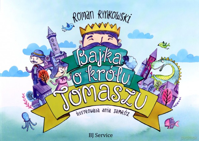 Bajka o królu Tomaszu - Roman Rynkowski [KSIĄŻKA]