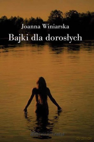 Bajki dla dorosłych - Joanna Winiarska [KSIĄŻKA]