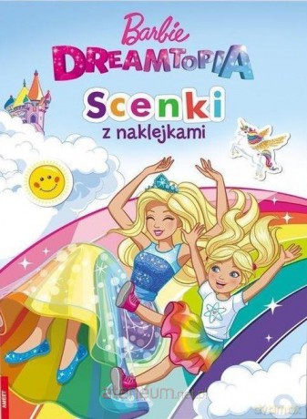 Barbie. Dreamtopia. Scenki z naklejkami [KSIĄŻKA]