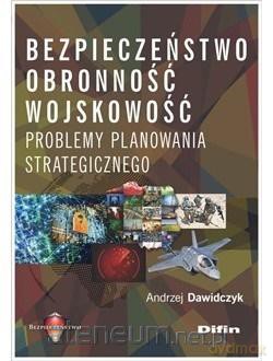 Bezpieczeństwo obronność wojskowość - Andrzej Dawidczyk [KSIĄŻKA]