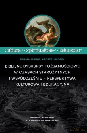 Biblijne dyskursy tożsamościowe w czasach - Renata Jasnos, Andrzej Mrozek [KSIĄŻKA]