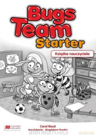 Bugs Team Starter Książka nauczyciela - Carol Read, Ana Soberon, Magdalena Kondro [KSIĄŻKA]