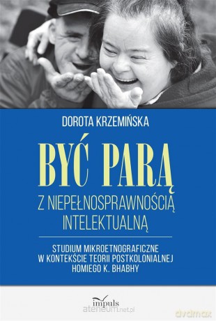 Być parą z niepełnosprawnością intelektualną - Dorota Krzemińska [KSIĄŻKA]