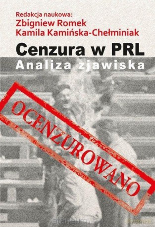 Cenzura w PRL. Analiza zjawiska [KSIĄŻKA]