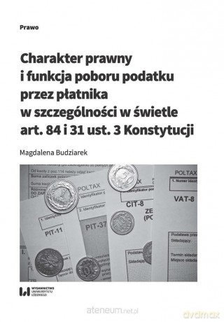 Charakter prawny i funkcja poboru podatku... - Magdalena Budziarek [KSIĄŻKA]