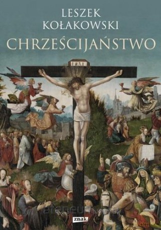 Chrześcijaństwo - Leszek Kołakowski [KSIĄŻKA]