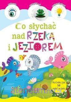 Co słychać nad rzeką i jeziorem [KSIĄŻKA]