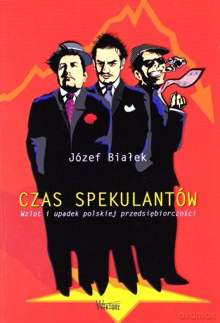 Czas spekulantów - Józef Białek [KSIĄŻKA]