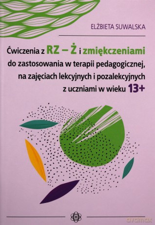 Ćwiczenia z RZ-Ż i zmiękczeniami do zastosowania.. - Elżbieta Suwalska [KSIĄŻKA]