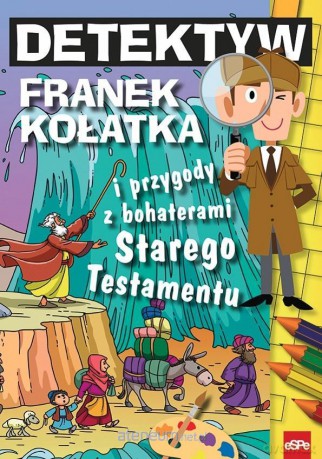 Detektyw Franek Kołatka i przygody z bohaterami Starego Testamentu - Michał Wilk [KSIĄŻKA]