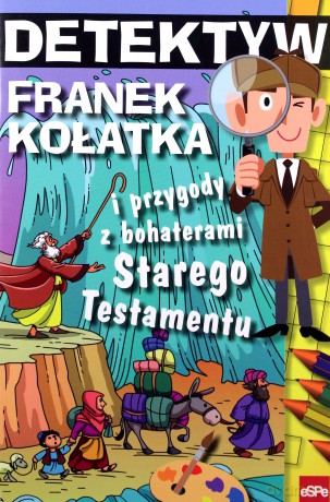 Detektyw Franek Kołatka i przygody z bohaterami Starego Testamentu - Michał Wilk [KSIĄŻKA]