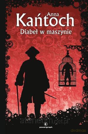Diabeł w maszynie - Anna Kańtoch [KSIĄŻKA]