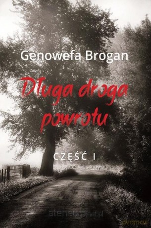 Długa droga powrotu (Tom 1) - Genowefa Brogan [KSIĄŻKA]