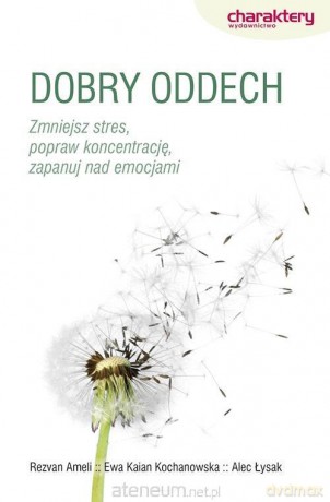 Dobry oddech - Ewa Kaian Kochanowska, Rezvan Ameli, Alec Łysak [KSIĄŻKA]