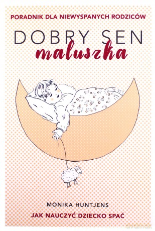 Dobry sen maluszka - Monika Huntjens [KSIĄŻKA]