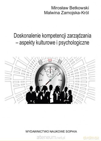 Doskonalenie kompetencji zarządzania - Mirosław Betkowski, Maliwna Zamojska-Król [KSIĄŻKA]