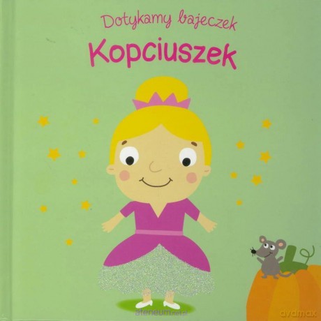 Dotykamy bajeczek. Kopciuszek [KSIĄŻKA]