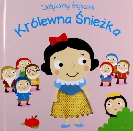Dotykamy bajeczek. Królewna Śnieżka [KSIĄŻKA]