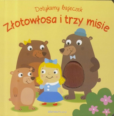 Dotykamy bajeczek. Zlotowłosa i trzy misie [KSIĄŻKA]