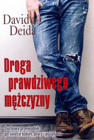 Droga prawdziwego mężczyzny - David Deida [KSIĄŻKA]