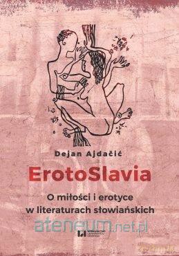 ErotoSlavia - Dejan Ajdacic [KSIĄŻKA]