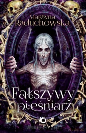 Fałszywy pieśniarz - Martyna Raduchowska [KSIĄŻKA]