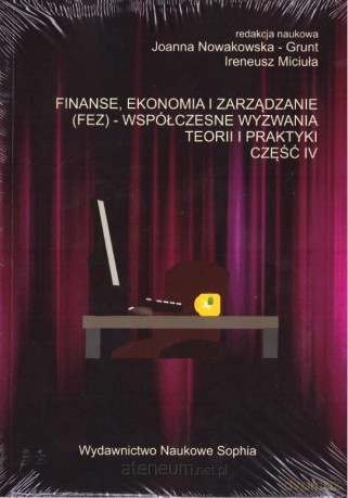 Finanse, ekonomia i zarządzanie (FEZ) Część 4 - Joanna Nowakowska-Grunt, Ireneusz Miciuła [KSIĄŻKA]