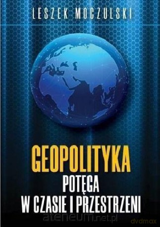 Geopolityka. Potęga w czasie i przestrzeni [KSIĄŻKA]