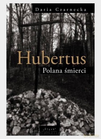 Hubertus. Polana śmierci - Daria Czarnecka [KSIĄŻKA]