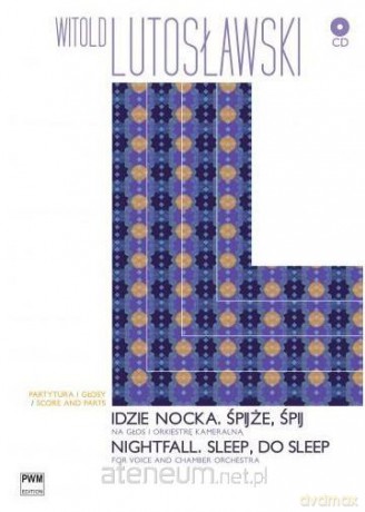 Idzie nocka. Śpijże, śpij - Witold Lutosławski [KSIĄŻKA]