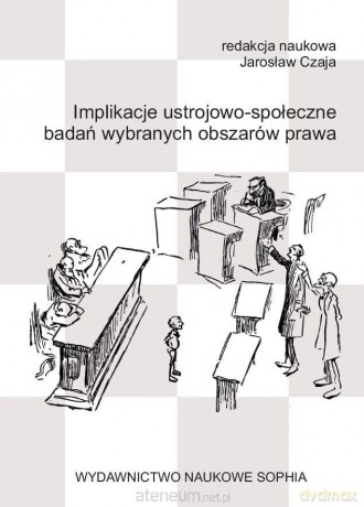 Implikacje ustrojowo- społeczne badań wybranych - Jarosław Czaja [KSIĄŻKA]