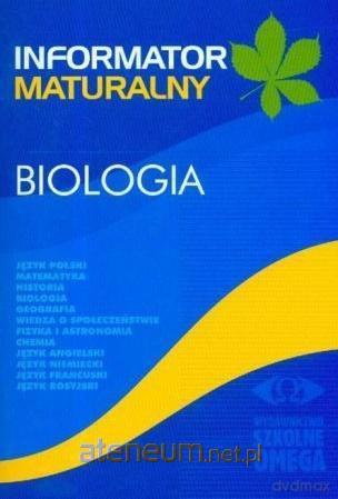 Informator Maturalny Biologia [KSIĄŻKA]