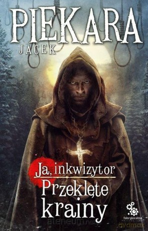 Ja, inkwizytor. Przeklęte krainy - Jacek Piekara [KSIĄŻKA]