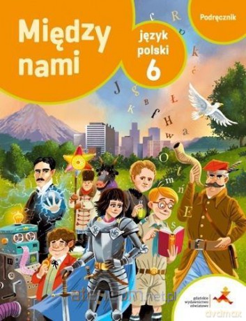 Język polski Szkoła podstawowa 6 Między nami Podręcznik - Agnieszka Łuczak, Anna Murdzek [KSIĄŻKA]