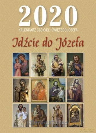 Kalendarz 2020 Idźcie do Józefa [KALENDARZ]