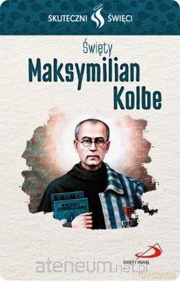 Karta Skuteczni Święci. Święty Maksymilian Kolbe