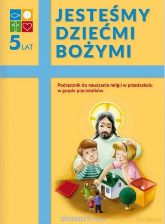 Katechizm 5-latka Jesteśmy dziećmi..podręcznik [KSIĄŻKA]