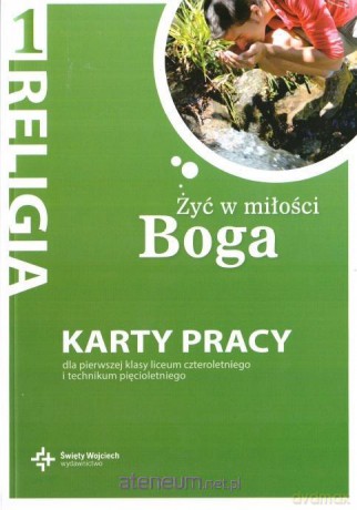 Katechizm LO 1 Żyć w miłości Boga Karty pracy [KSIĄŻKA]