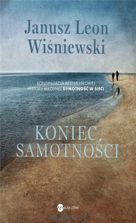 Koniec samotności - Janusz L. Wiśniewski [KSIĄŻKA]