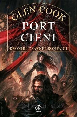 Kroniki Czarnej Kompanii. Port Cieni - Glen Cook [KSIĄŻKA]