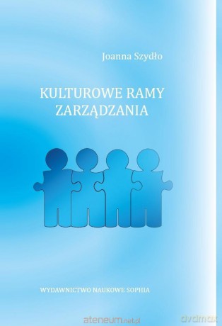 Kulturowe ramy zarządzania - Joanna Szydło [KSIĄŻKA]