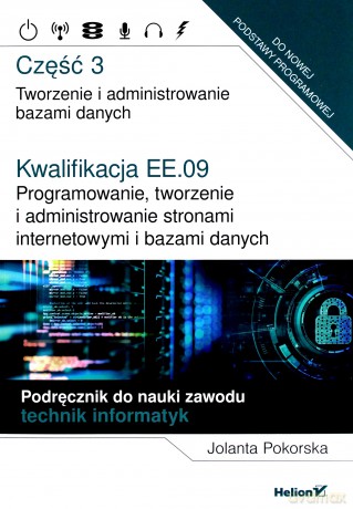 Kwalifikacja EE.09 podręcznik cz.3 - Jolanta Pokorska [KSIĄŻKA]
