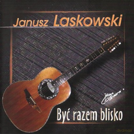 Janusz Laskowski: Być razem blisko [CD]