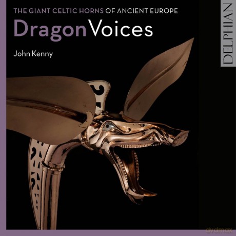 John Kenny: Dragon Voices: The Giant Celtic Horns Of Ancient Europe [CD]