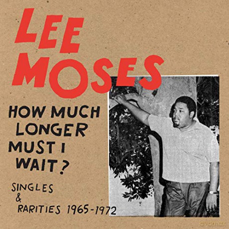 Lee Moses: How Much Longer Must I [CD]